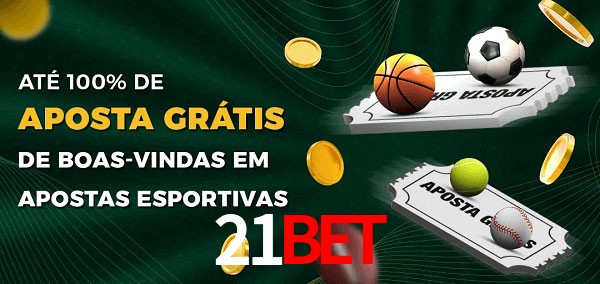 21BET Ate 100% de Aposta Gratis